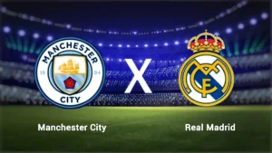 Manchester City x Real Madrid